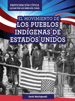 cover image of El Movimiento de los pueblos indígenas de Estados Unidos (American Indian Rights Movement)